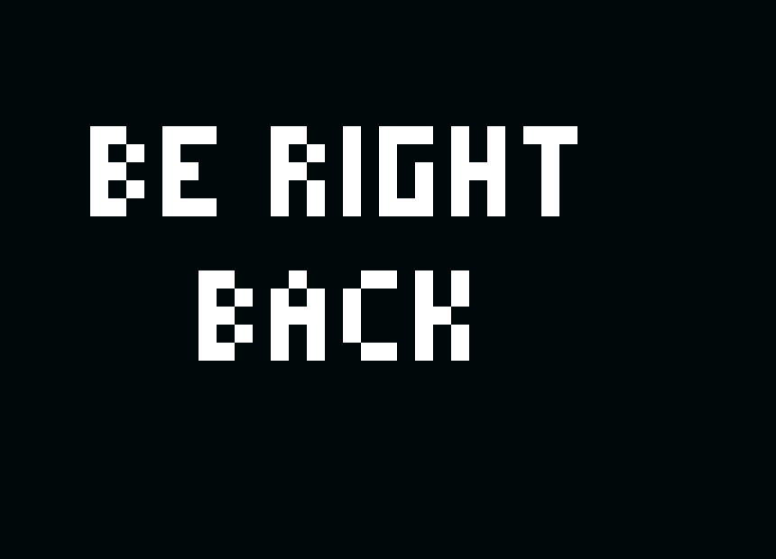 Be Right Back
