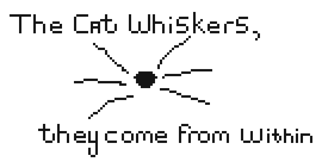 [9664c4] The Cat Whiskers Come From Within- Quote-FINISHED