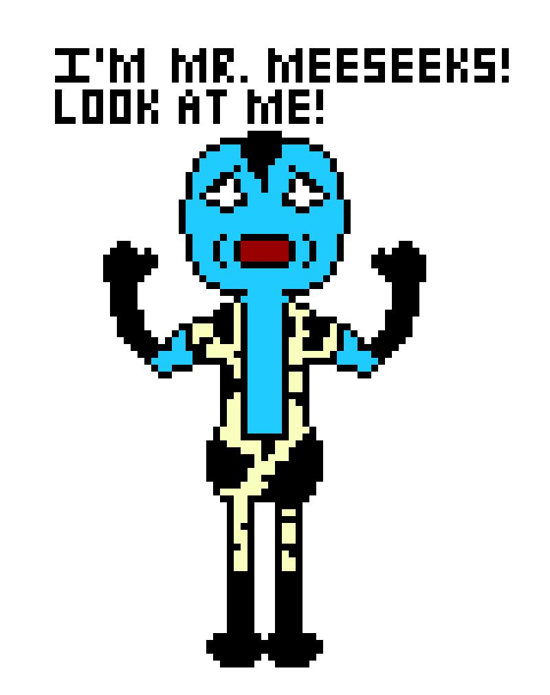[c975d1] I`m Mr. Meeseeks! Did you drown?