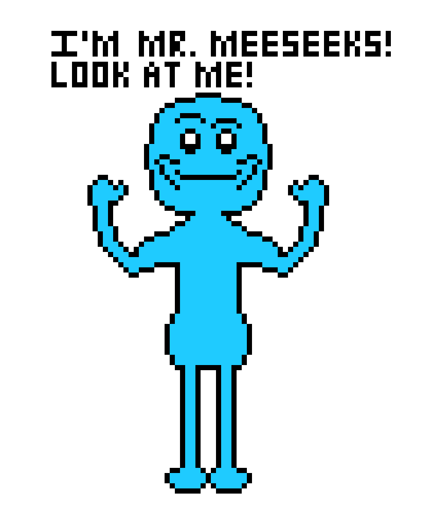 [14bd8c] *The Meeseeks gives a slightly used can of bleach.*