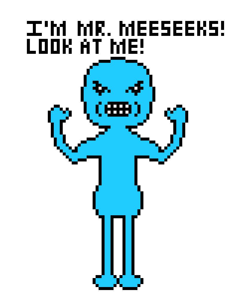 [0c4789] I`m Mr. Meeseeks! I know a good few people named Levi, Noah, Mason, Madley, Casey, and Jacob. And what I hate about them all is whenever I tell ONE of them only about a cool website or a substitute for one when it is blocked within the first week the entire school knows about it!