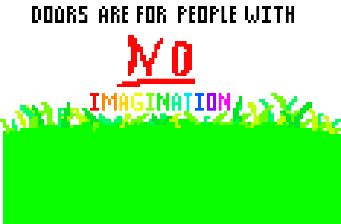 [9664c4] doors are for people with no imagination