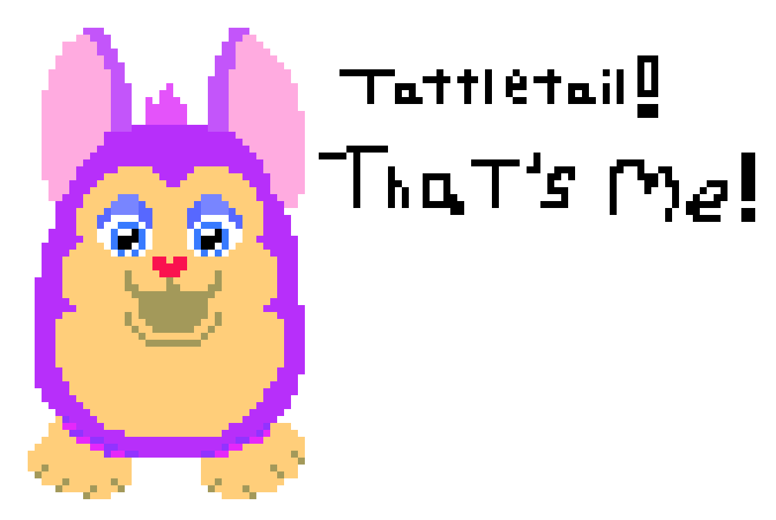 Tattletail! That's Mme!