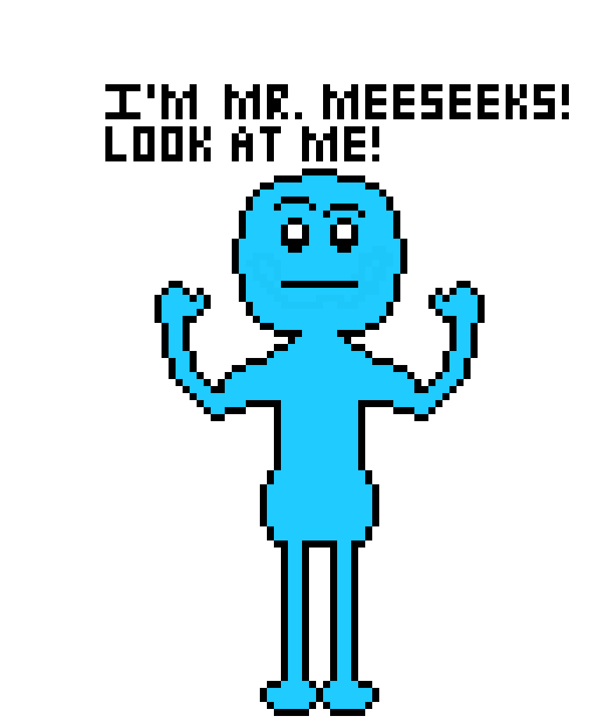 [314b24] I`m Mr. Meeseeks! At least your school doesn`t sound like where everybody spreads out links to surviv.io, agar.ist, thecircleisclosing.com, and more! 