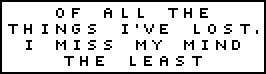 [9664c4] Of All The Things I've Lost, I Miss My Mind The Least