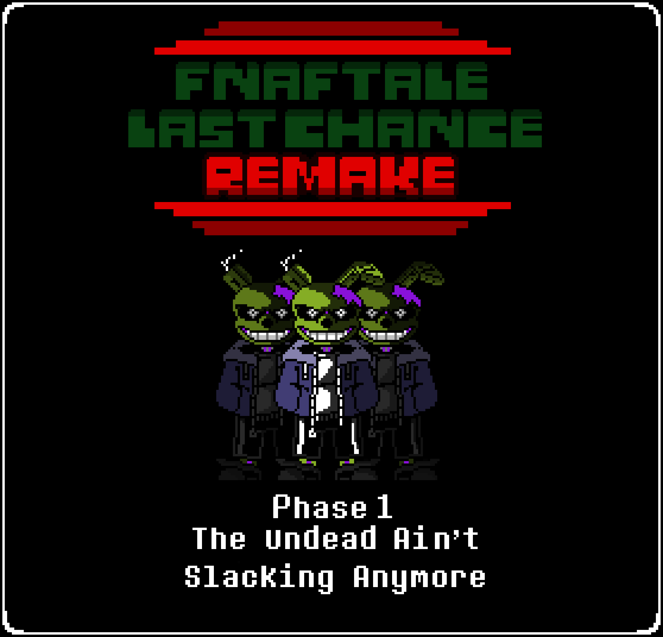 [891485] { MyWIPOffical} FnafTale Last Chance Phase 1 -The Undead Ain't Slacking Anymore