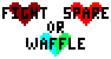 [9664c4] FIGHT, SPARE, OR WAFFLE