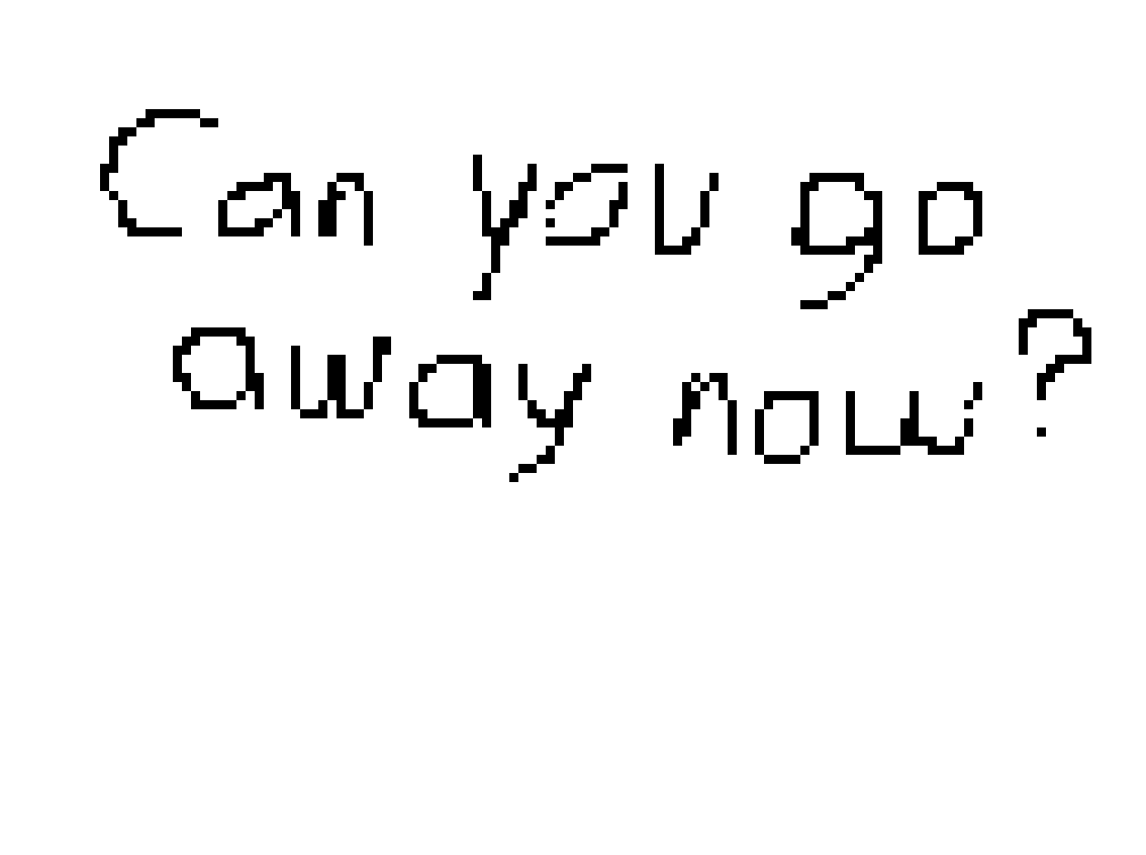[9664c4] ..you're starting to get annoying now.
