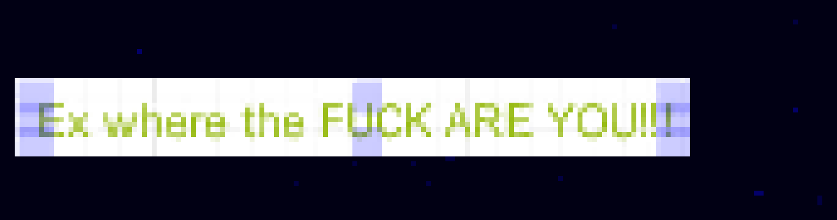 [61e61e] *distant shout through a rift*