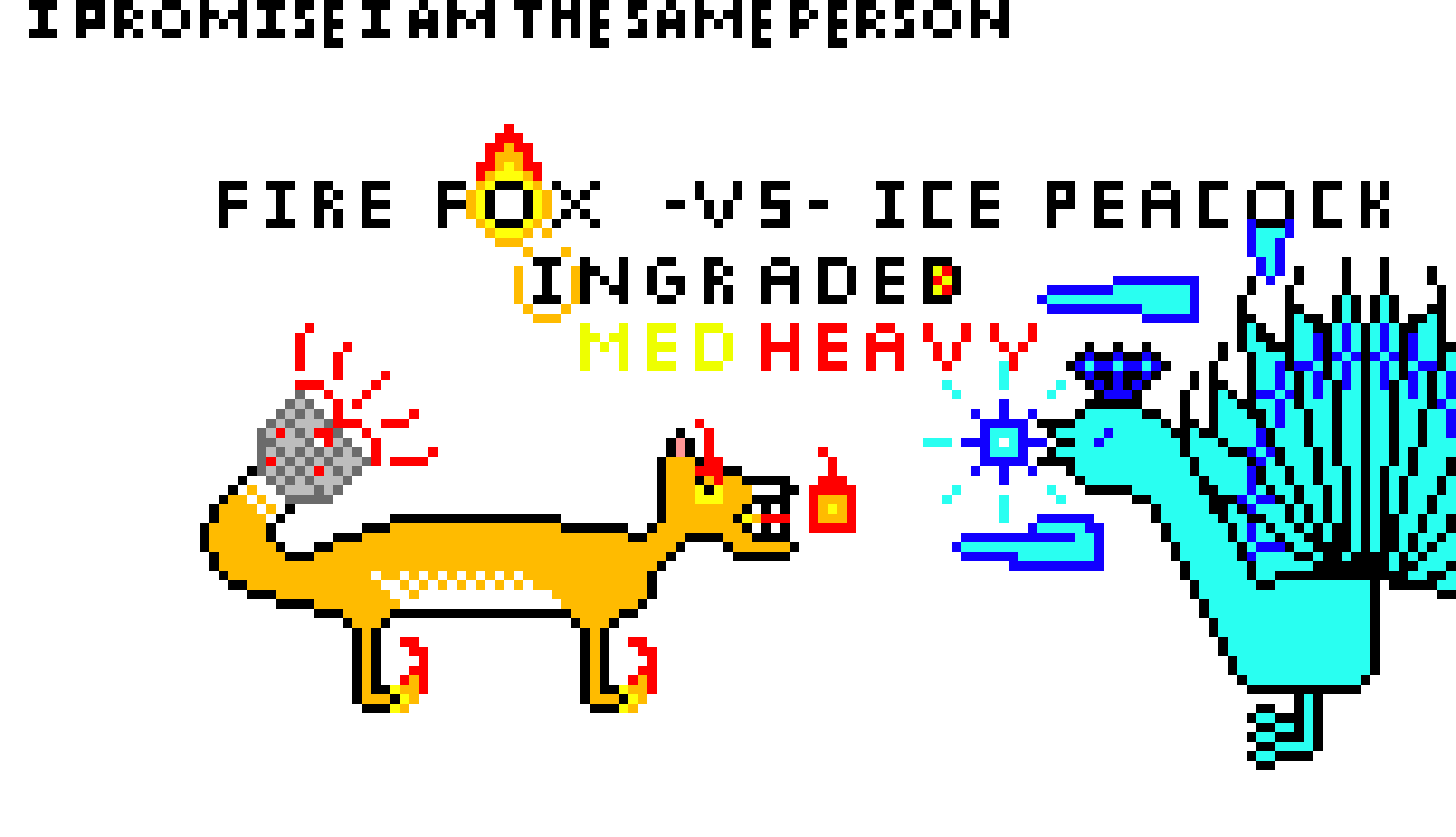 Fire Fox -vs- Ice Peacock Ingraded (med heavy)