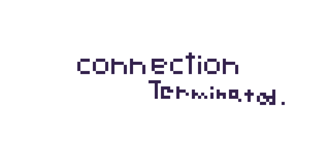 [08ea63] CONNECTION TERMINATED