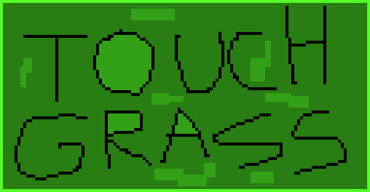 [9da45e] touch grass now