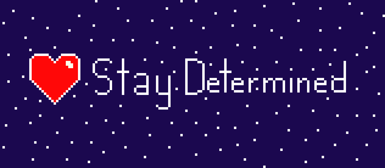 [9664c4] Stay Determined Background 2.0