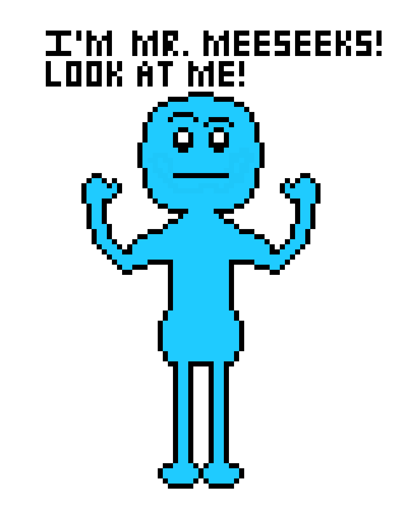 [314b24] I`m Mr. Meeseeks! At least your school doesn`t sound like where everybody spreads out links to surviv.io, agar.ist, thecircleisclosing.com, and more! 