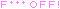 [61b0fc] f off