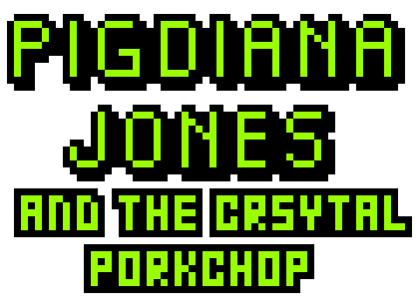 PIGDIANA JONES and the Crystal porkchop