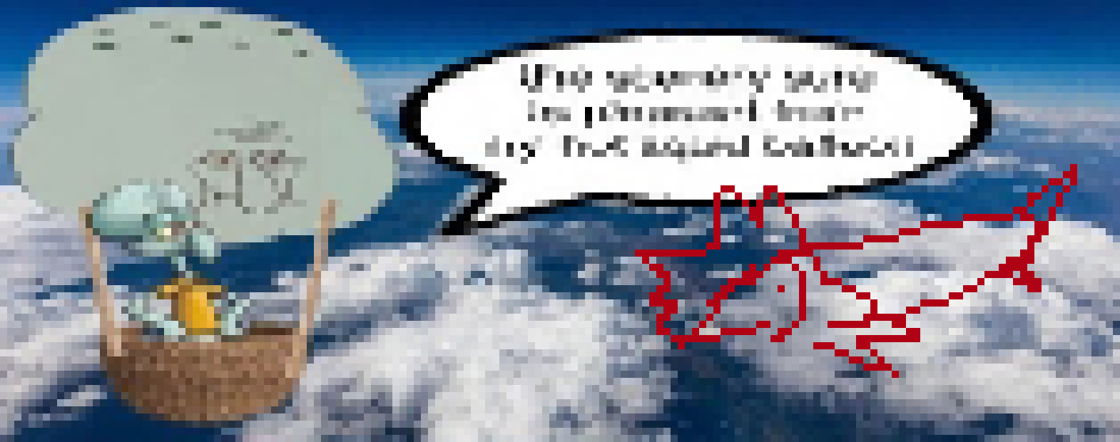 [d6b1d3] "The scenery sure is pleasant from my hot pj balloon"