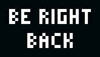 Be Right Back