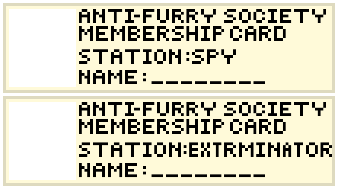 of course,you could also be a spy,or a terminator.you decide what you want to be,as long as your role fits.