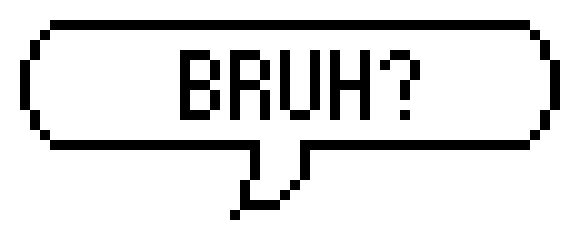 bruh