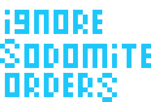 [9664c4] ignore sodomite orders
