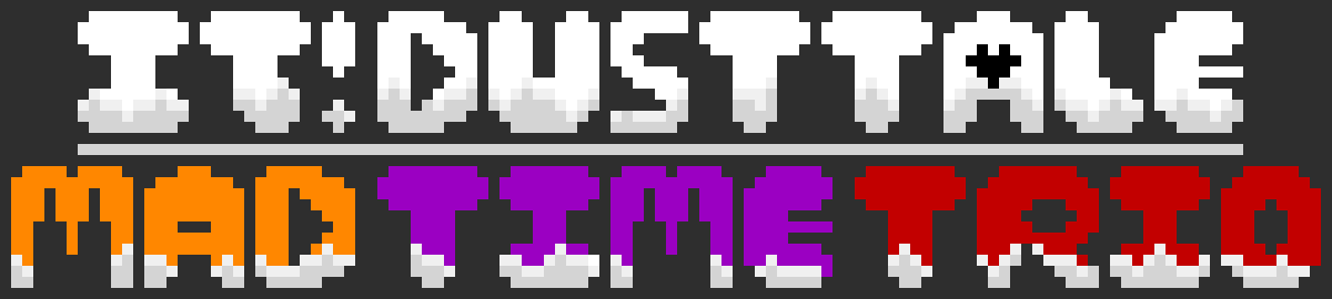 [0ab601] IJ!DustTale:Mad Time Trio Logo