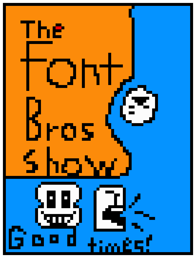 [9664c4] The Font Bros. Show Poster v1.0 (EverQuest Undertale AU)