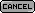 [d0c897] popup window grey cancel